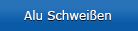 Alu Schweißen